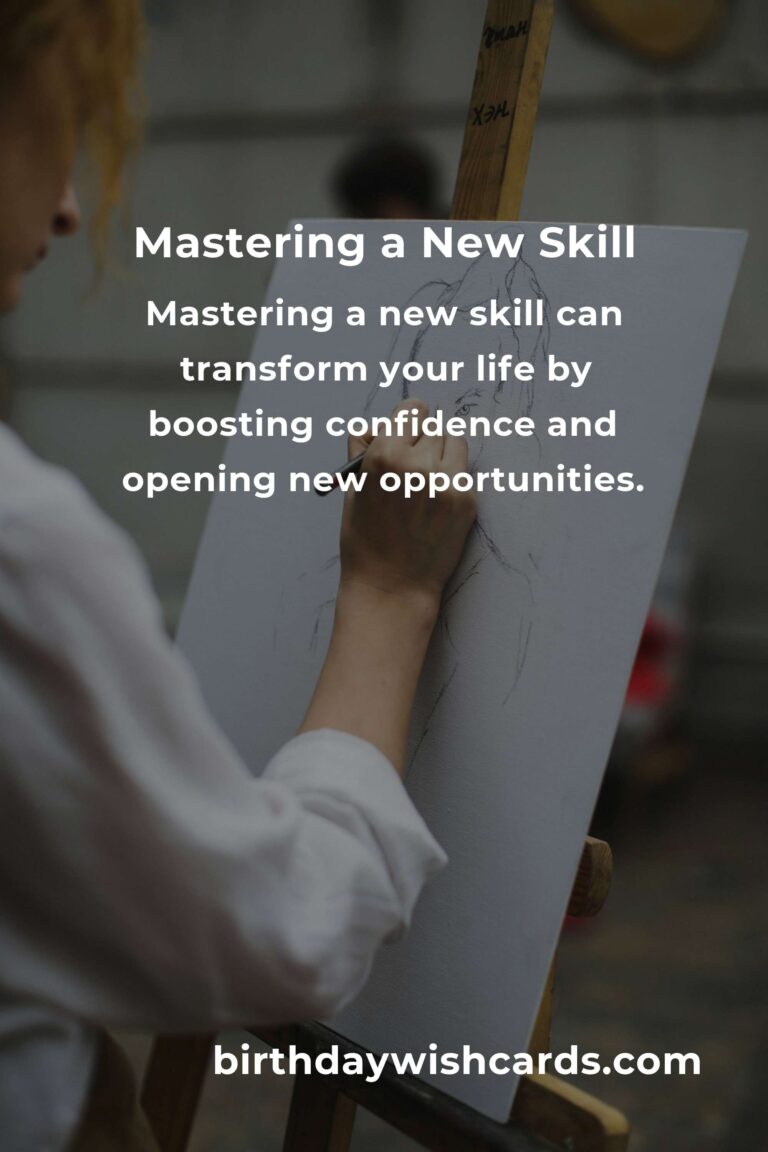 Transform Your Life by Mastering a New Skill
