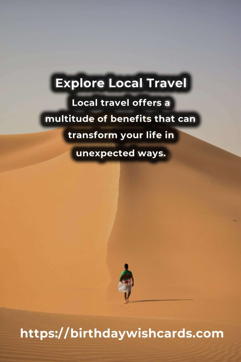 Transform Your Life with Easy Local Travel: Discover the Benefits of Exploring Your Own Backyard