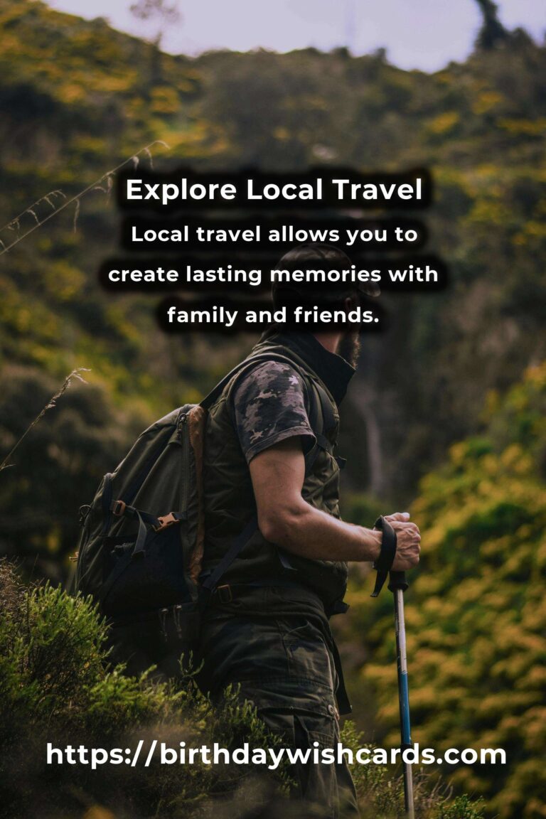 Transform Your Life with Easy Local Travel: Discover the Benefits of Exploring Your Own Backyard