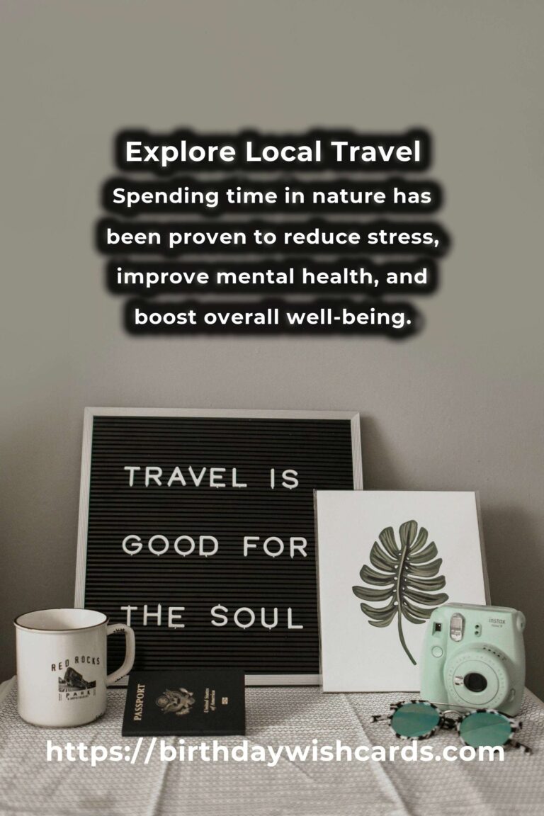 Transform Your Life with Easy Local Travel: Discover the Benefits of Exploring Your Own Backyard