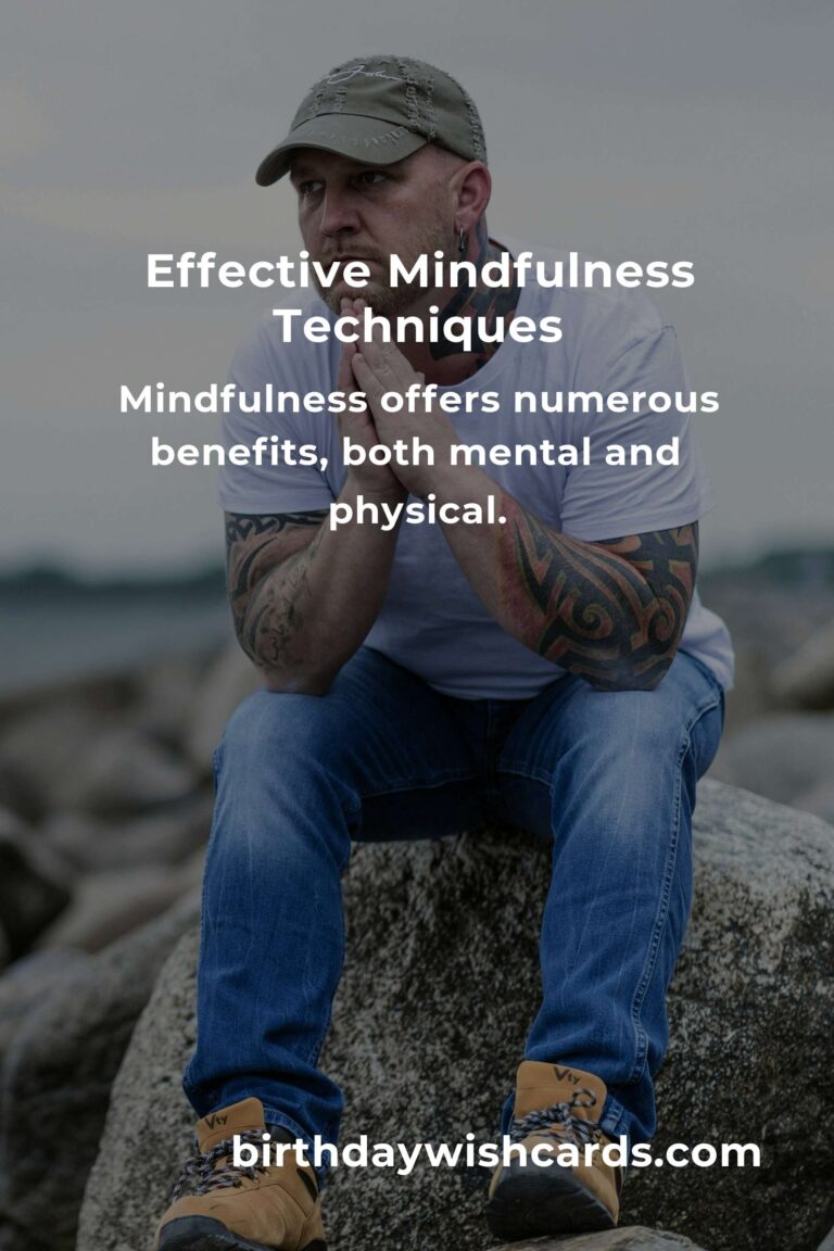 Transform Your Life with Effective Mindfulness Techniques