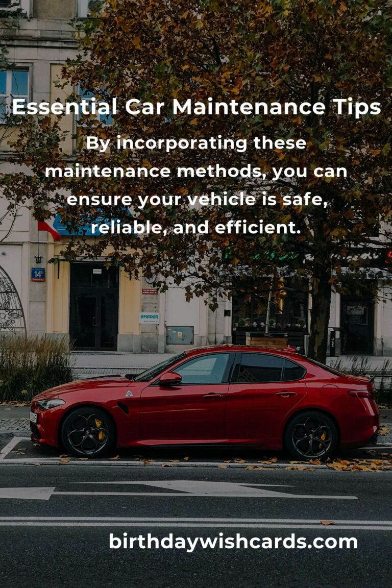 Transform Your Life with Essential Car Maintenance Methods