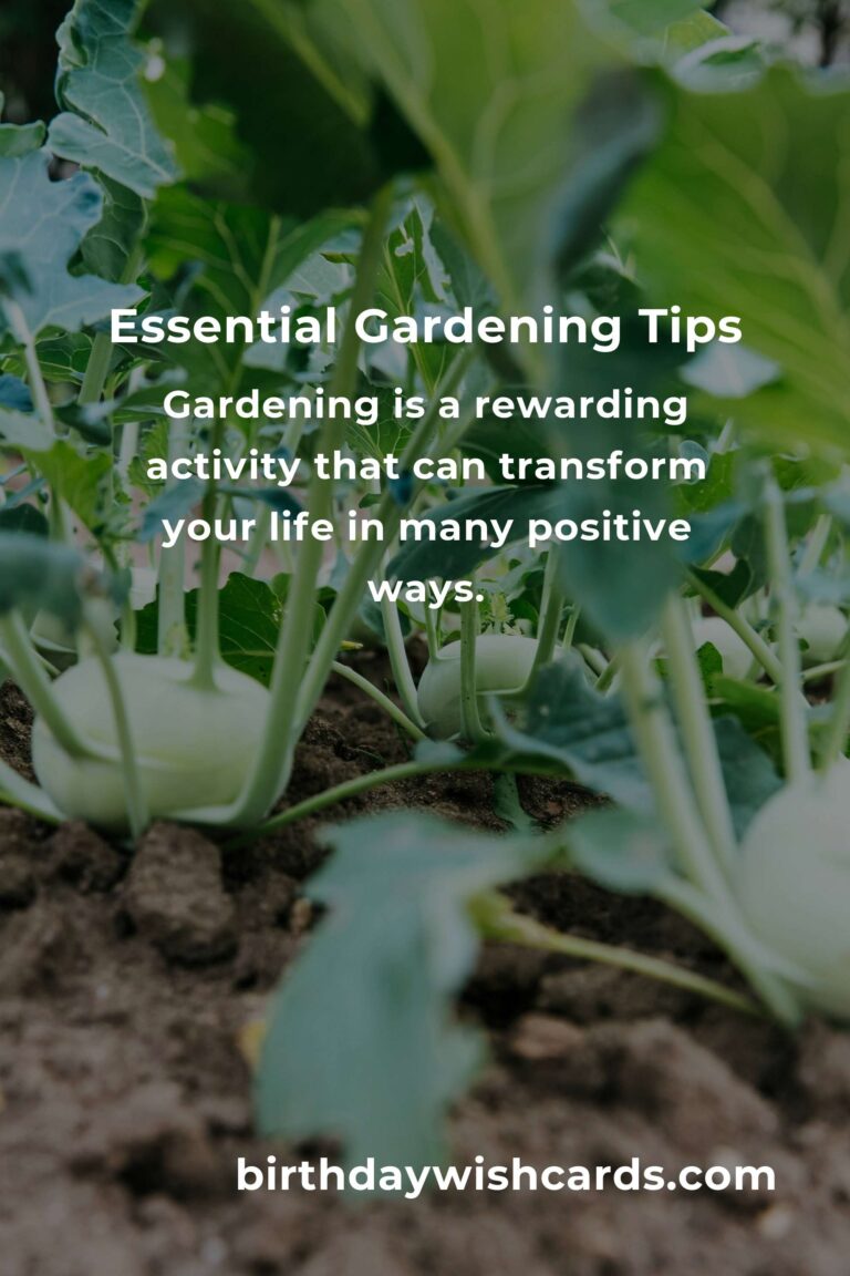 Transform Your Life with Essential Gardening Tips