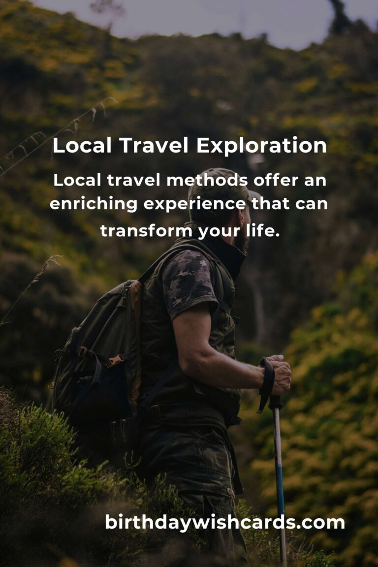 Transform Your Life with Local Travel Methods