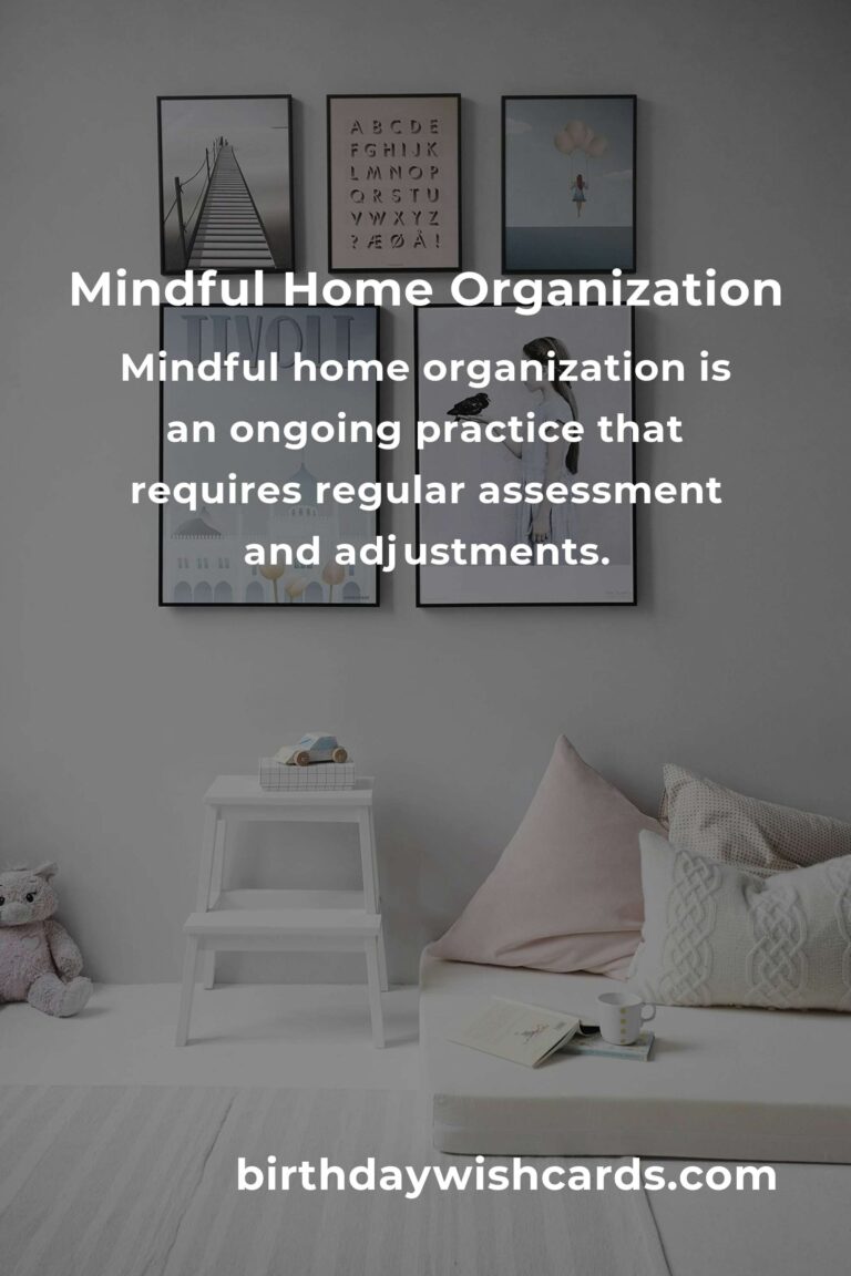 Transform Your Life with Mindful Home Organization