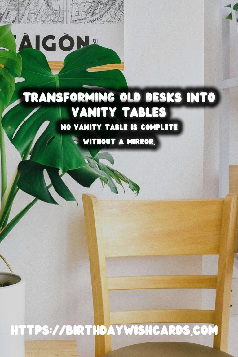 Transforming Old Desks into Stylish Vanity Tables