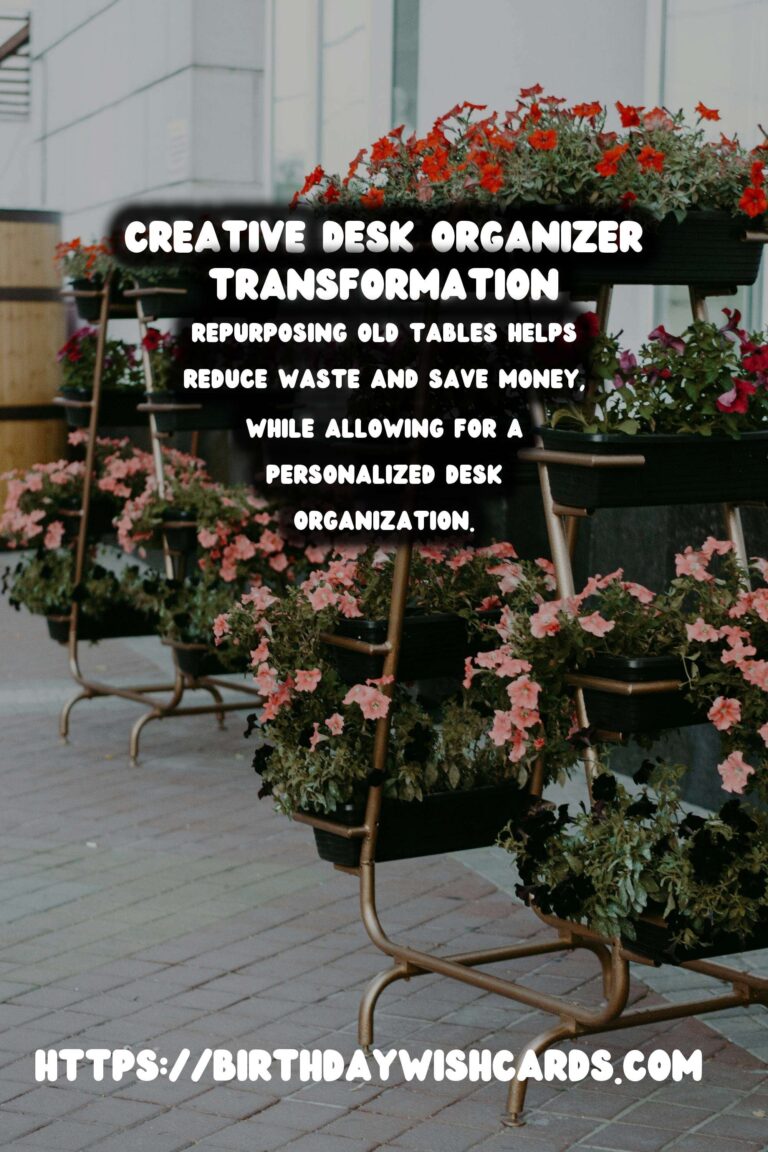 Transforming Old Tables into Desk Organizers: A Creative DIY Guide