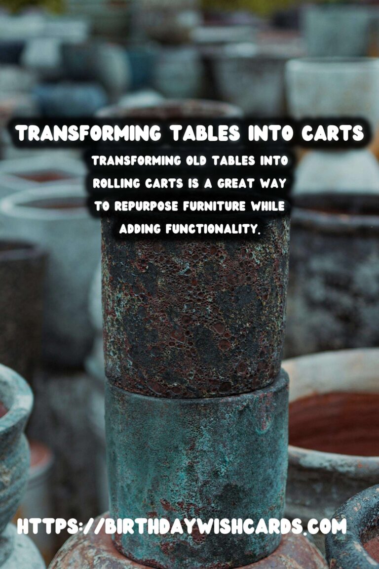 Transforming Old Tables into Rolling Carts: A Step-by-Step Guide