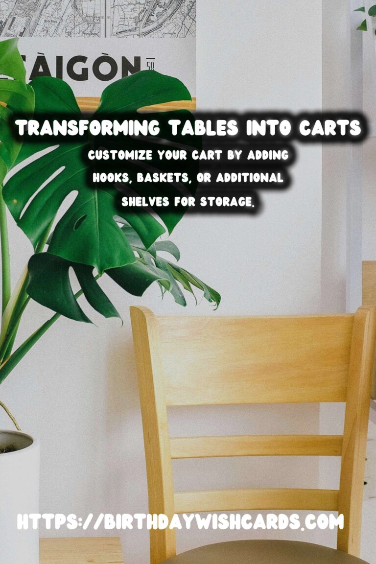 Transforming Old Tables into Rolling Carts: A Step-by-Step Guide