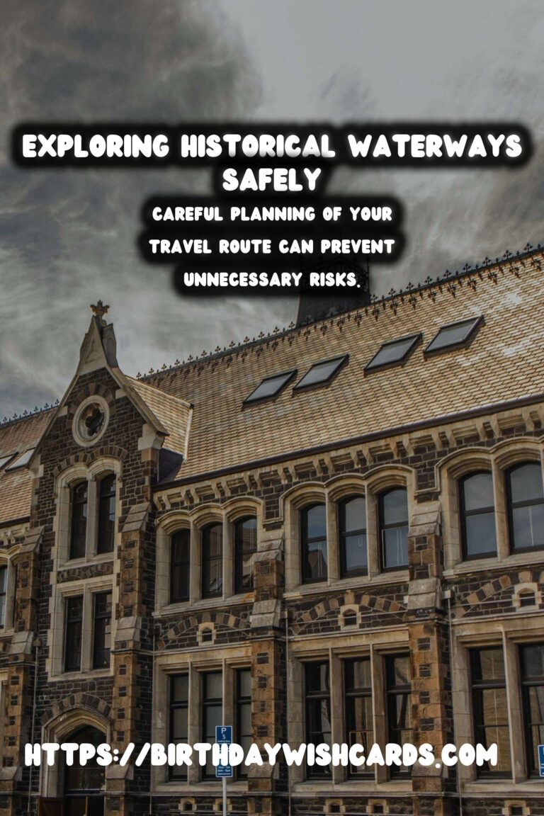 Travel Safety Tips for Exploring Historical Waterways