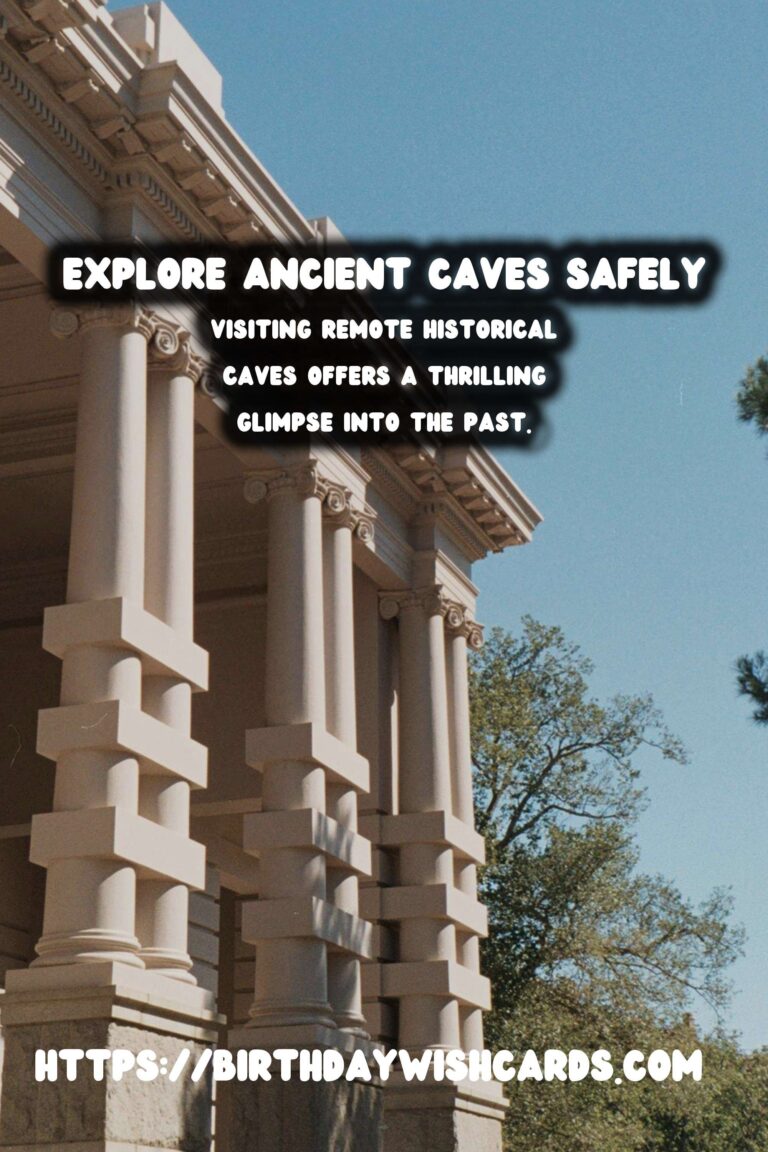 Travel Safety Tips for Exploring Remote Historical Caves