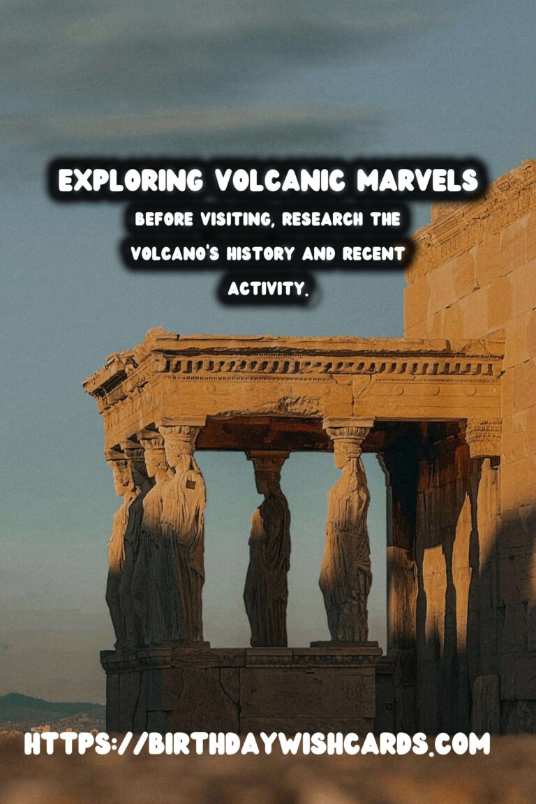 Travel Safety Tips for Visiting Active Volcanic Sites: A Historical Journey
