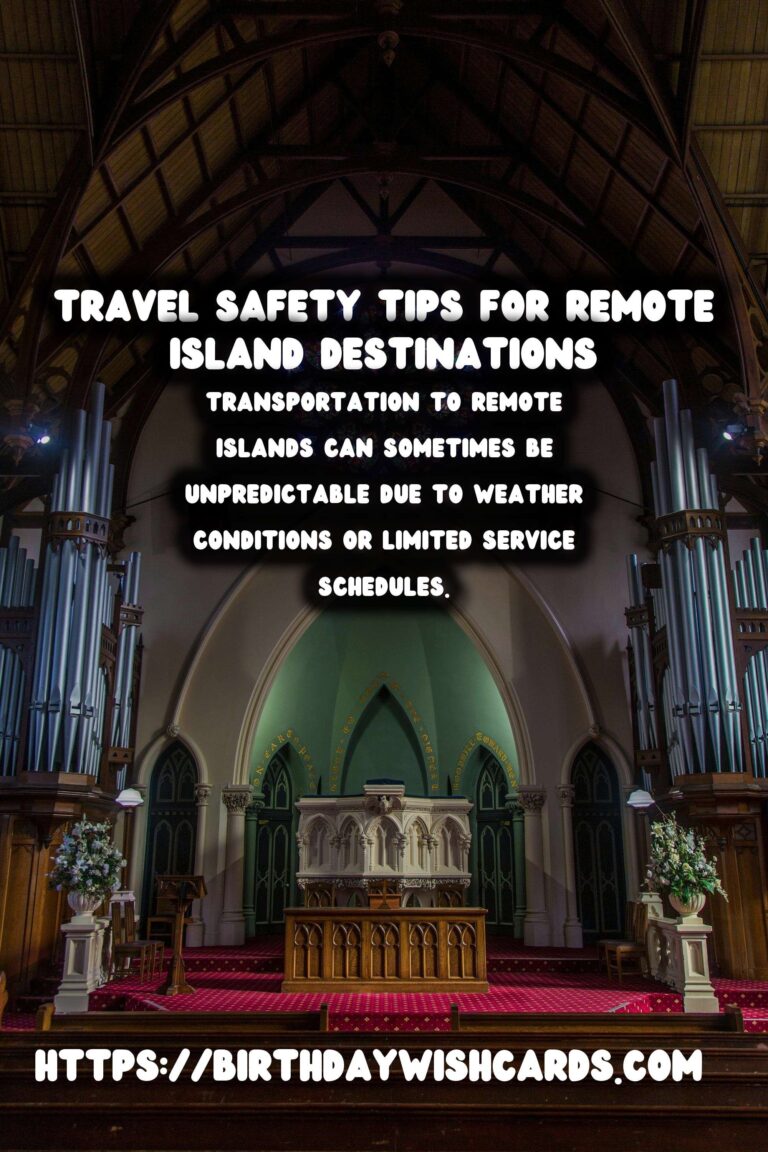 Travel Safety Tips for Visiting Remote Historical Island Resorts