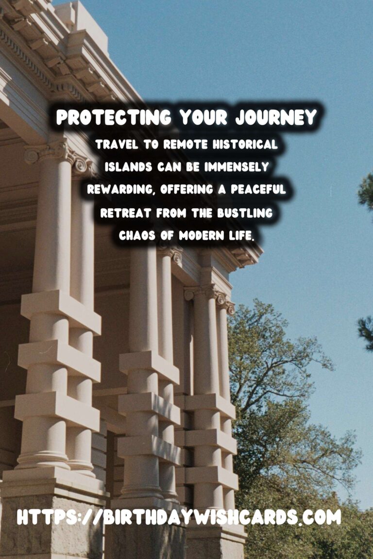 Travel Safety Tips for Visiting Remote Historical Islands
