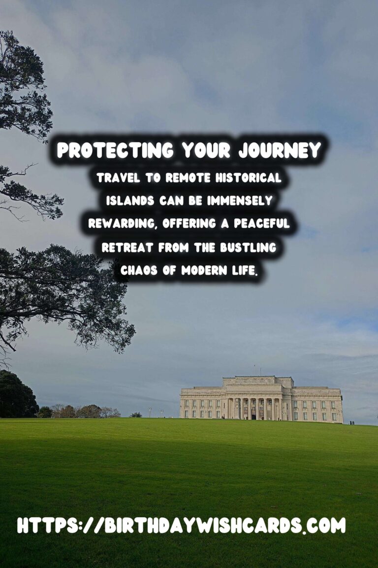 Travel Safety Tips for Visiting Remote Historical Islands