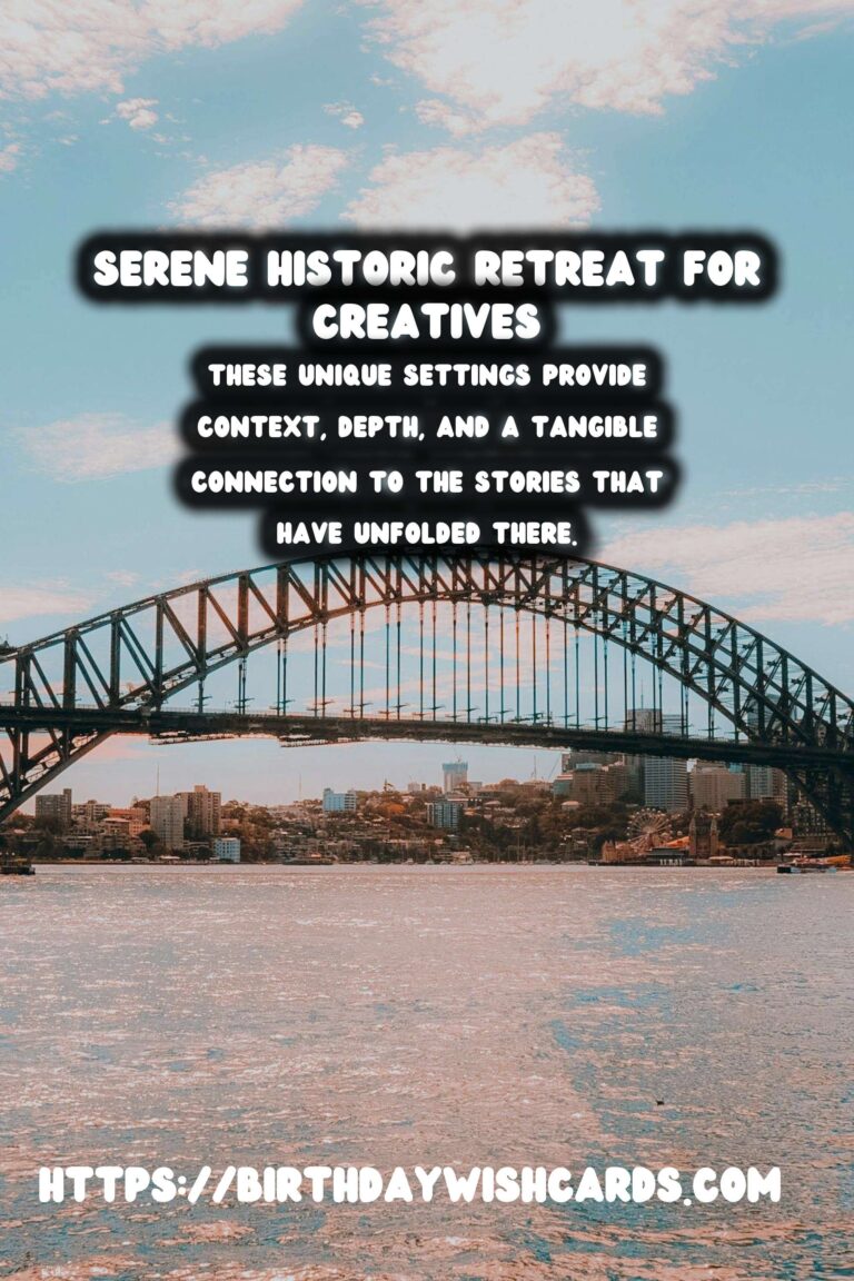 Uncovering Inspiration: Remote Historical Retreats for Writers and Creatives