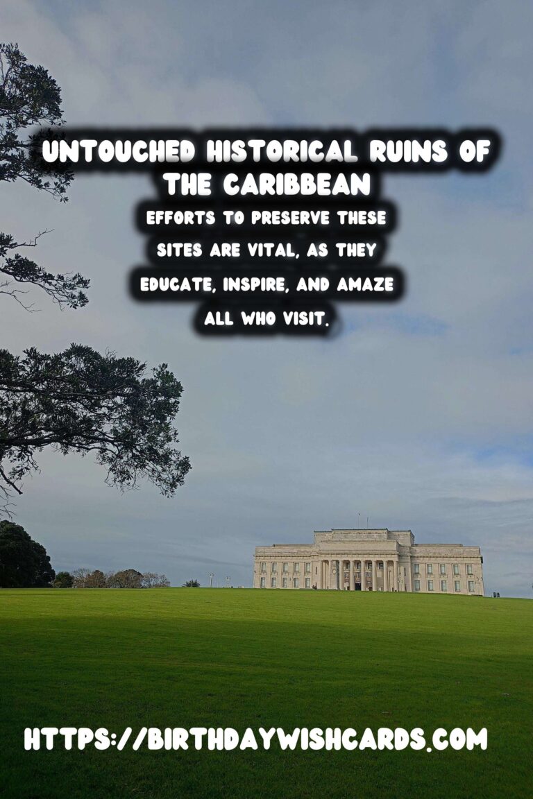 Uncovering the Untouched Historical Ruins of the Caribbean