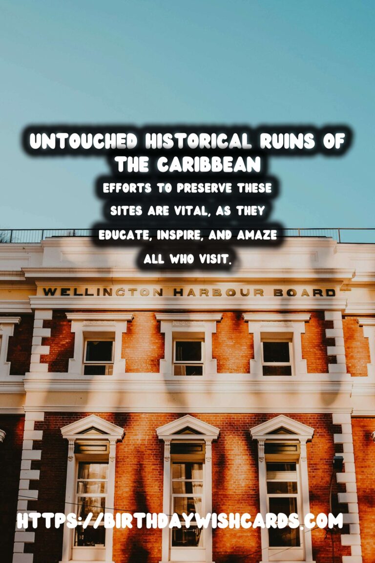 Uncovering the Untouched Historical Ruins of the Caribbean