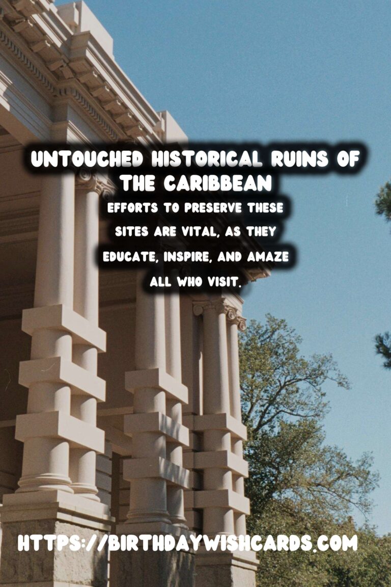 Uncovering the Untouched Historical Ruins of the Caribbean