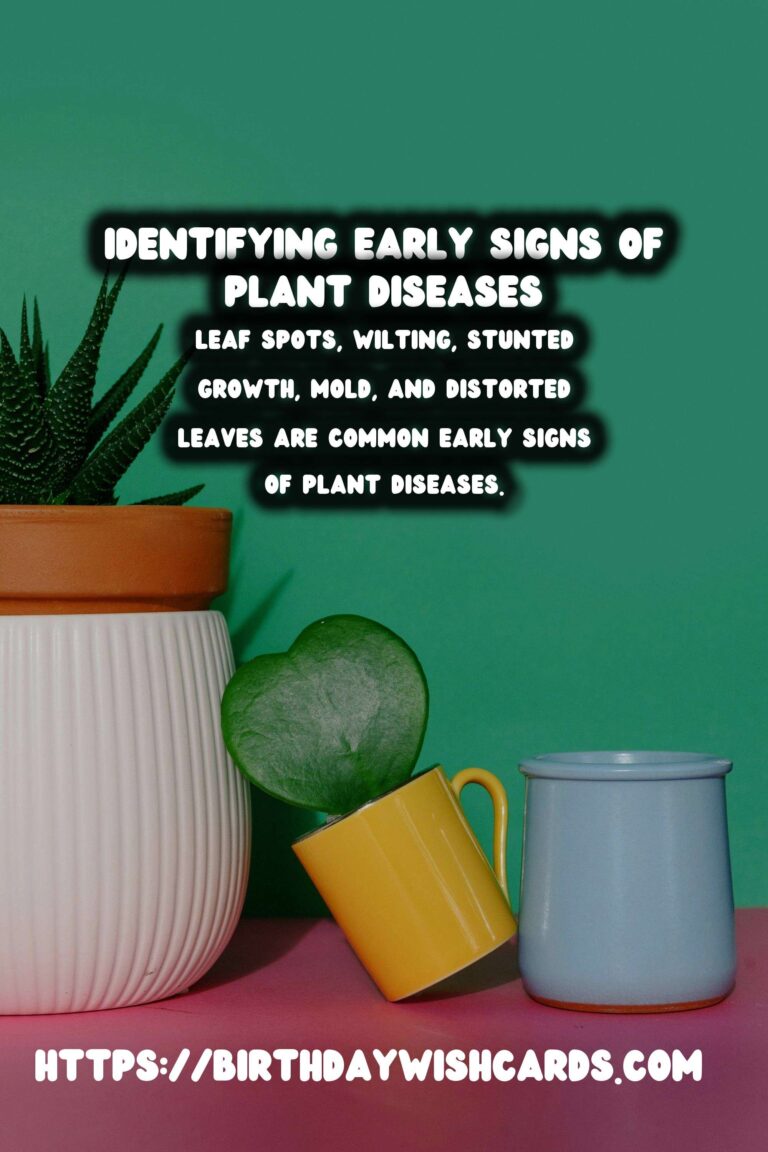 Understanding Plant Diseases: Identifying Early Signs for Better Plant Health