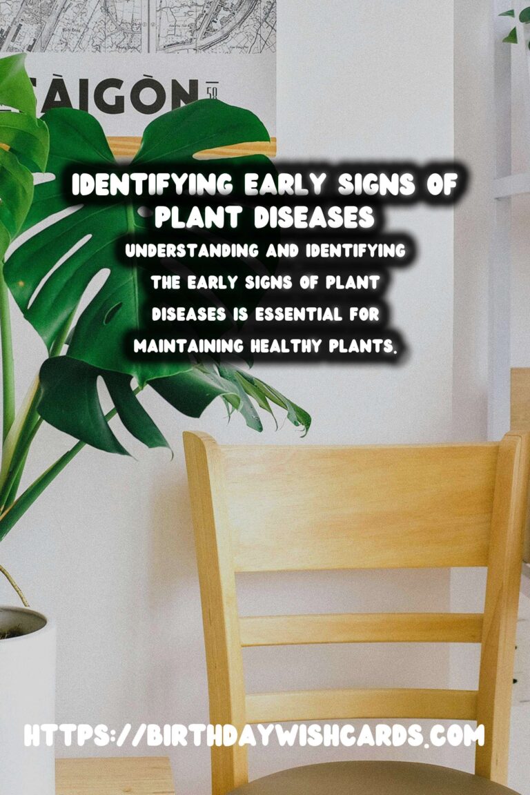 Understanding Plant Diseases: Identifying Early Signs for Better Plant Health