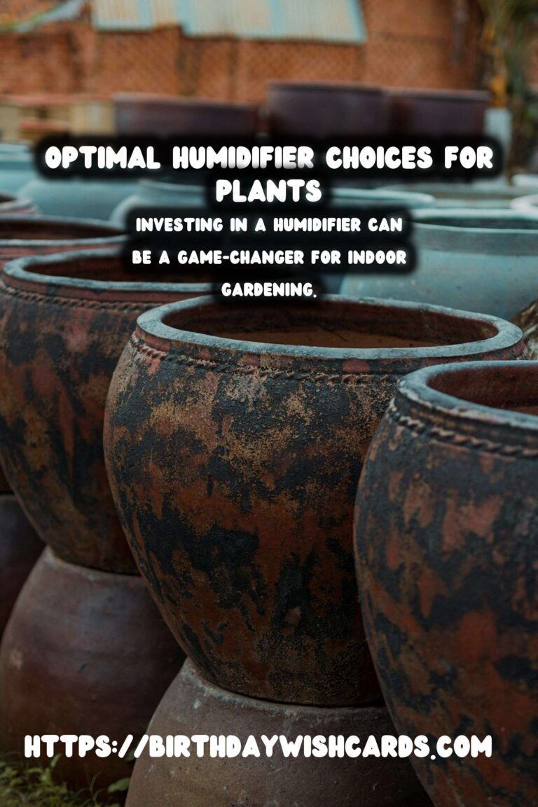 Understanding Plant Humidity: Optimal Humidifier Choices for Thriving Indoor Gardens