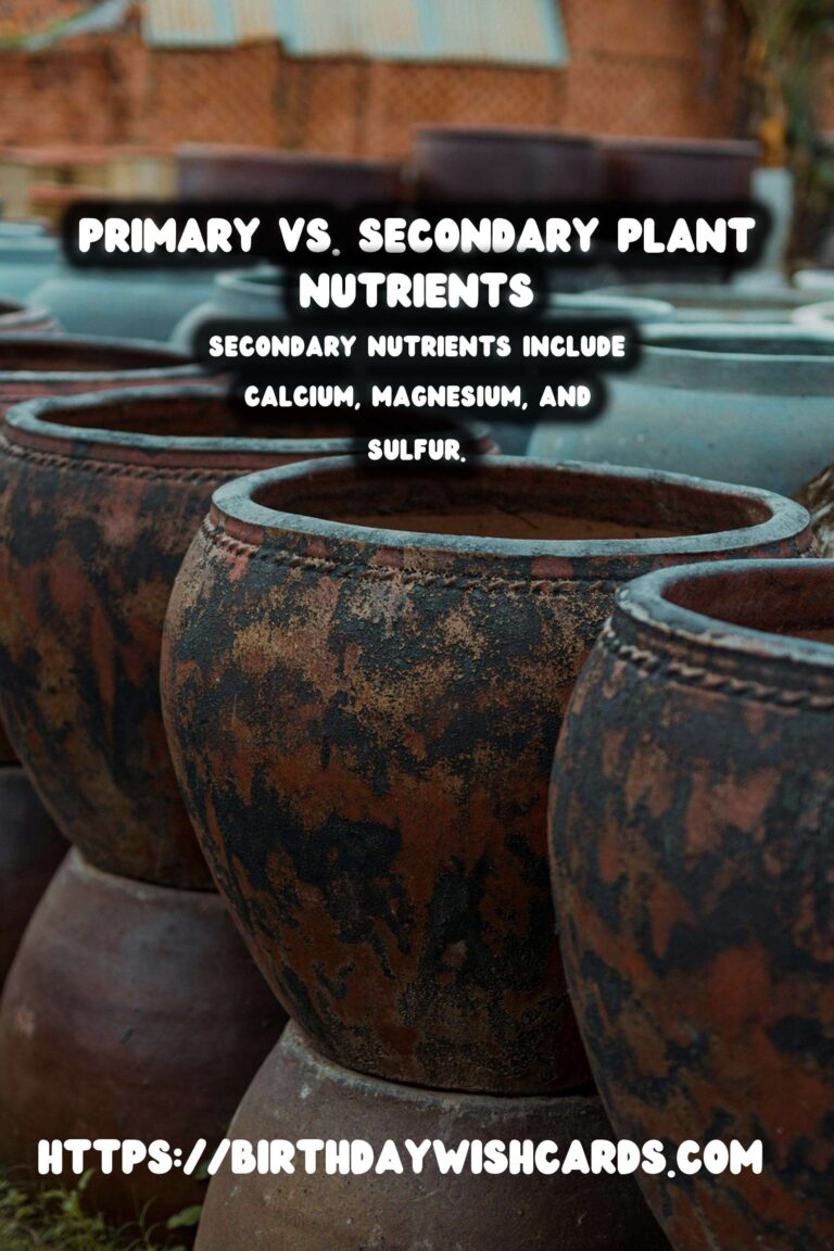 Understanding Plant Nutrients: Primary vs. Secondary Explained