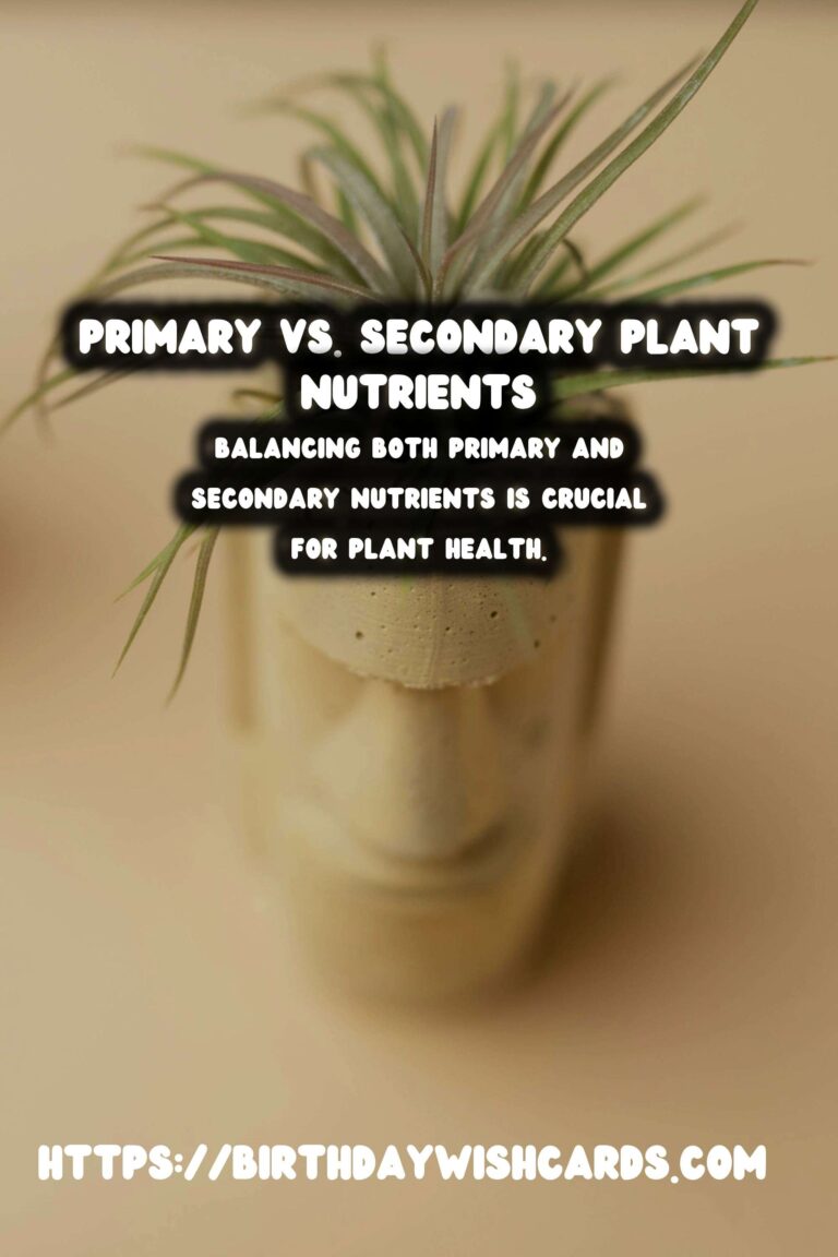 Understanding Plant Nutrients: Primary vs. Secondary Explained