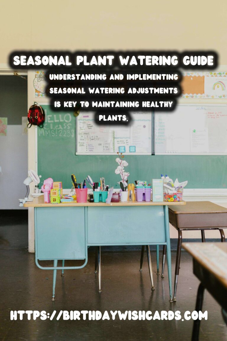 Understanding Plant Watering Schedules: Seasonal Adjustments for Optimal Growth