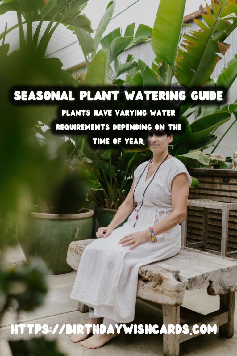 Understanding Plant Watering Schedules: Seasonal Adjustments for Optimal Growth