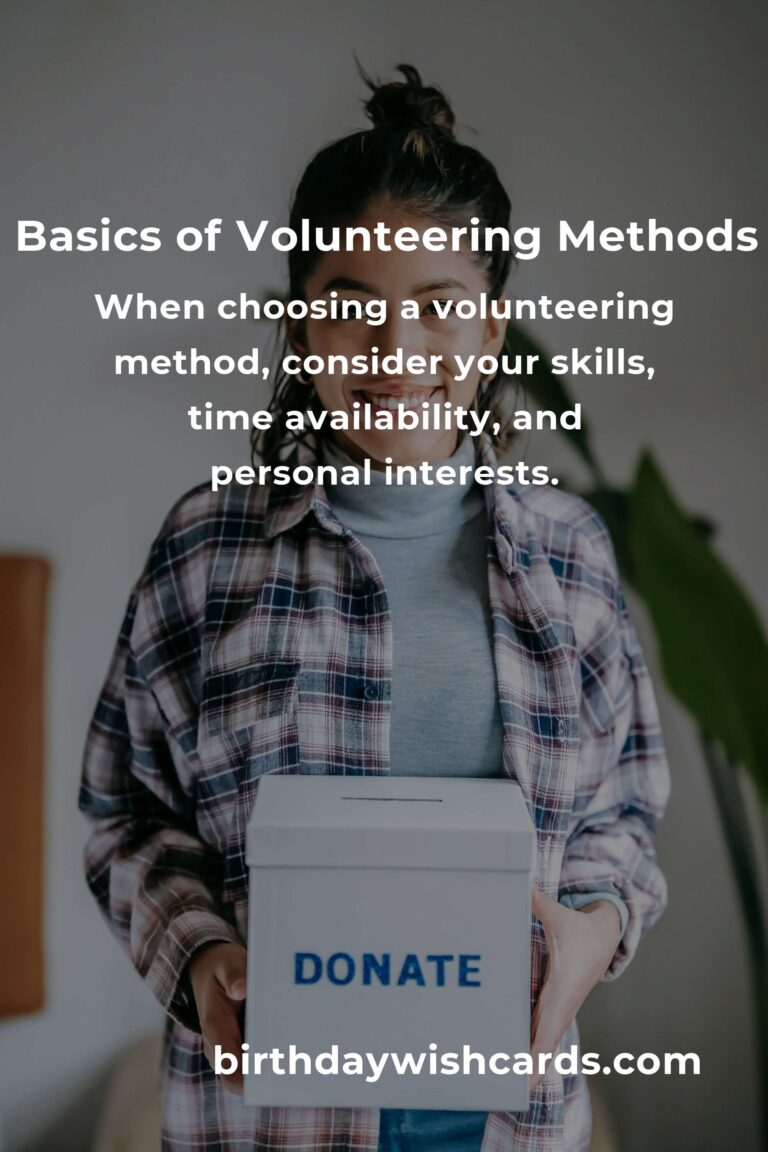 Understanding the Basics of Volunteering Methods for Maximum Impact