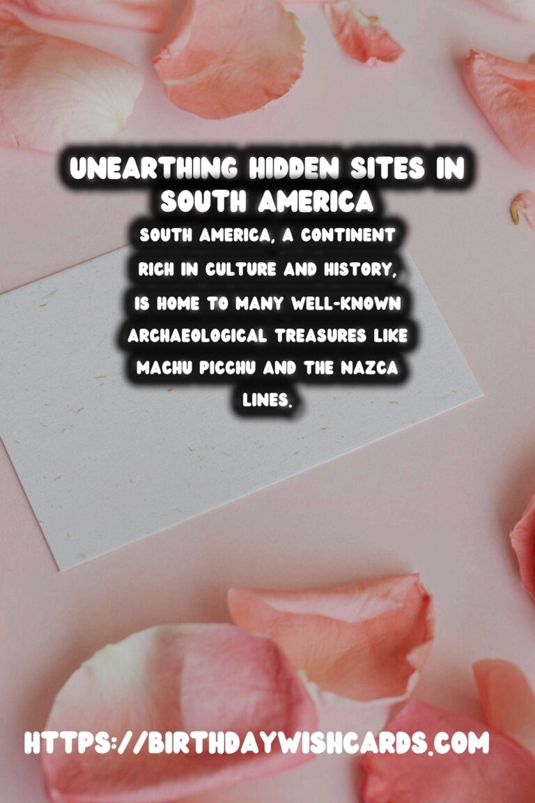 Unearthing South America's Hidden Historical Sites