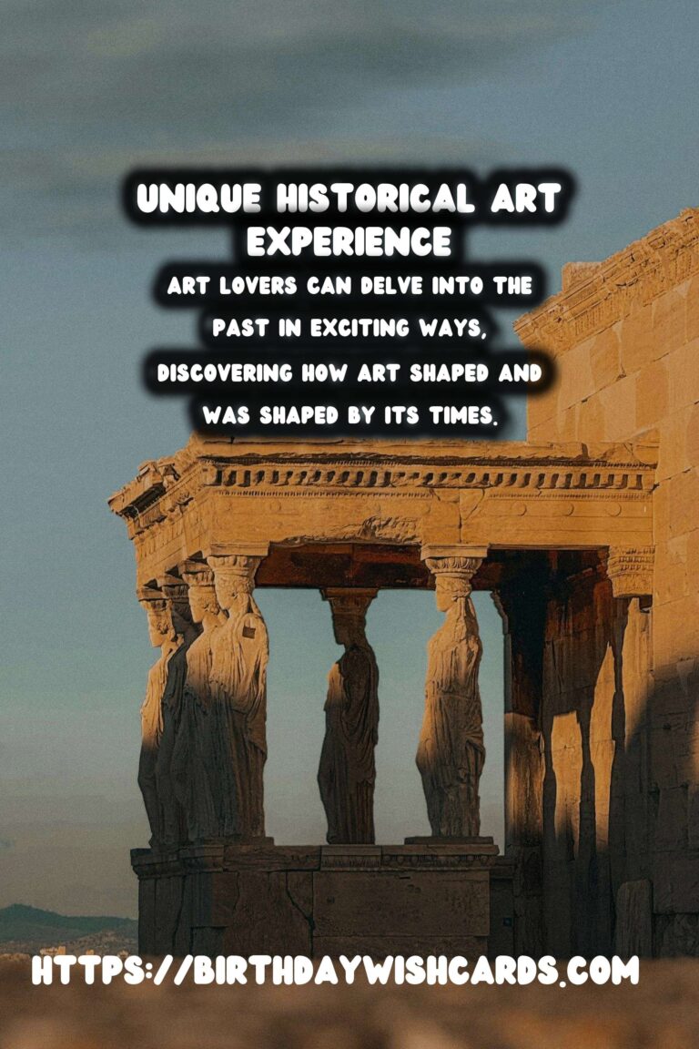 Unique Historical Experiences for Art Lovers