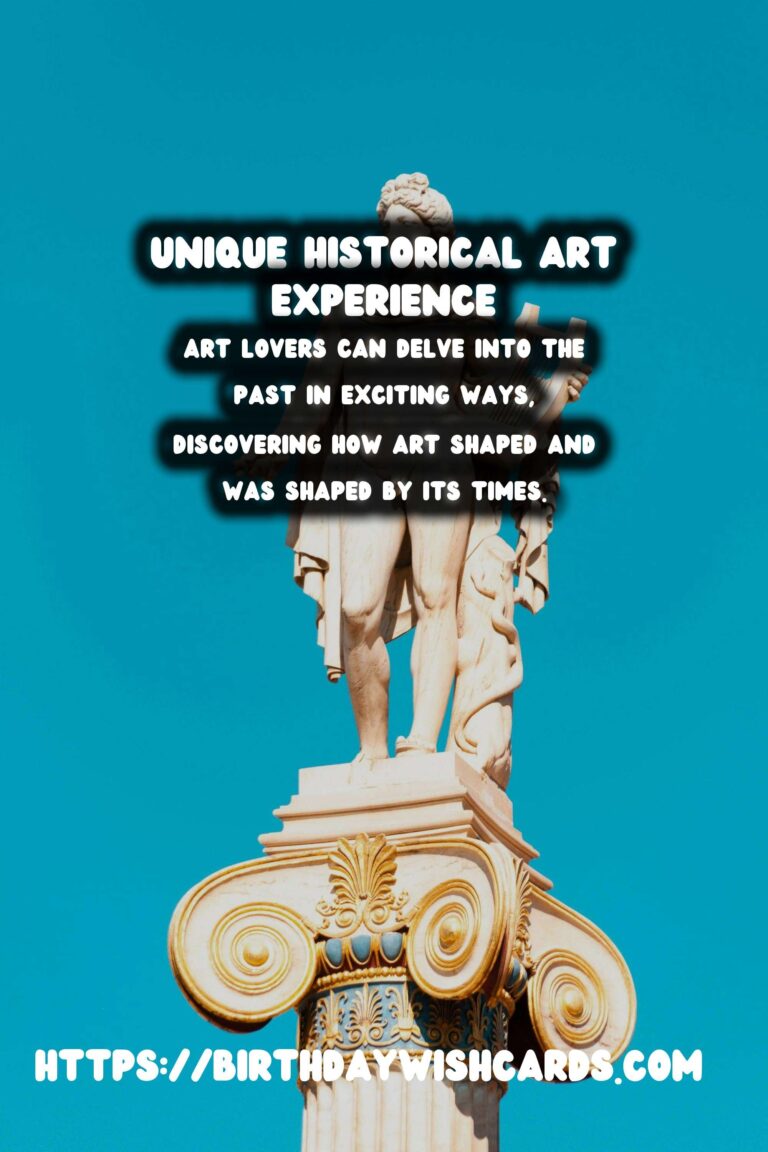 Unique Historical Experiences for Art Lovers