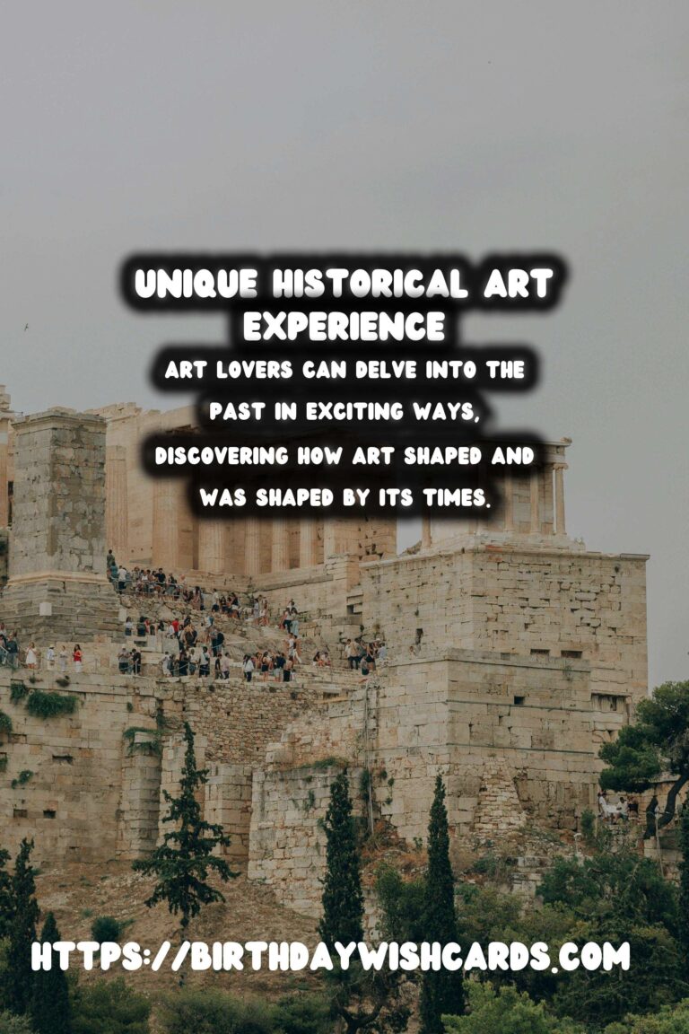 Unique Historical Experiences for Art Lovers