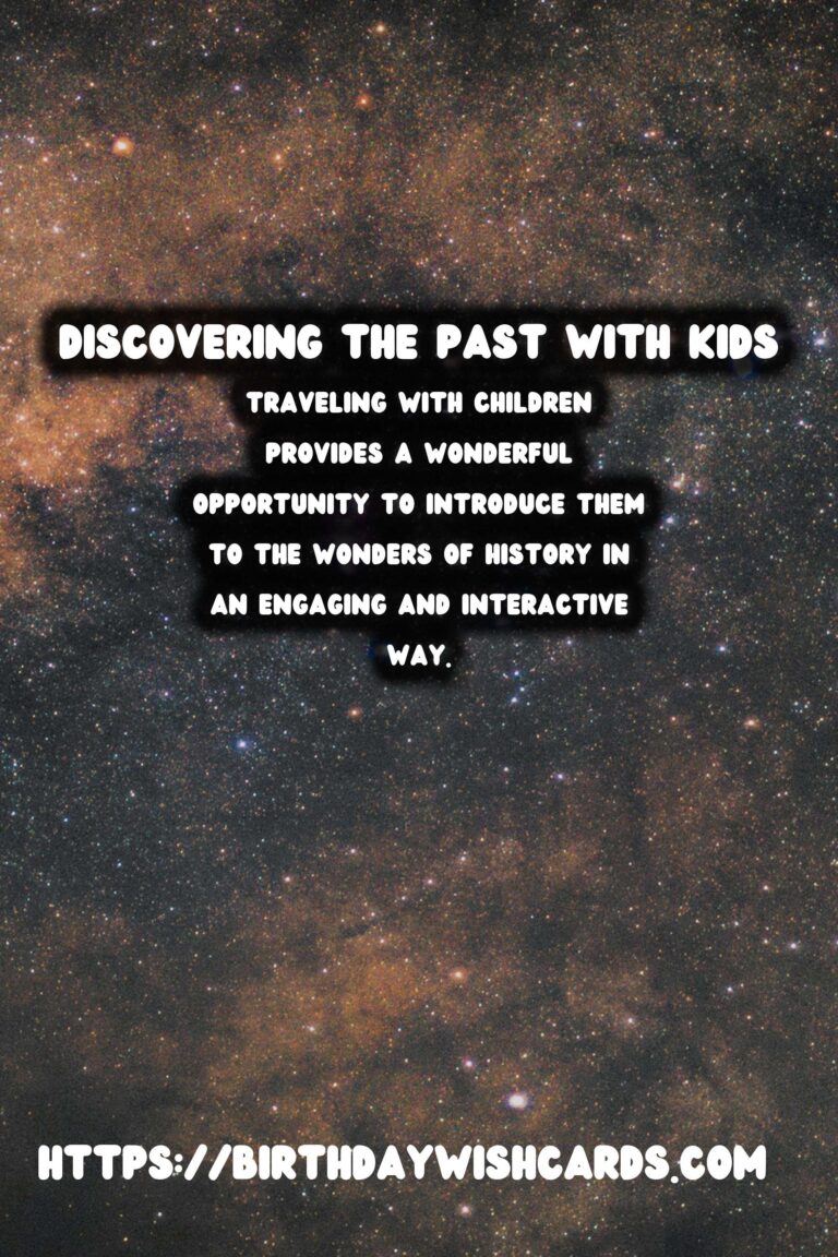 Unique Historical Experiences for Families with Kids