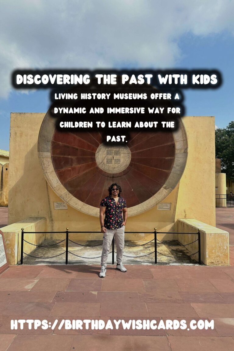 Unique Historical Experiences for Families with Kids