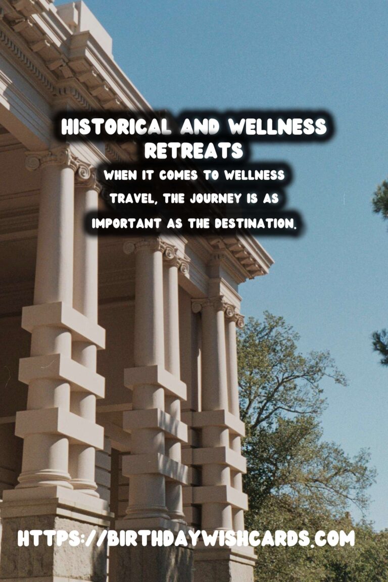 Unique Historical Experiences for the Wellness Traveler