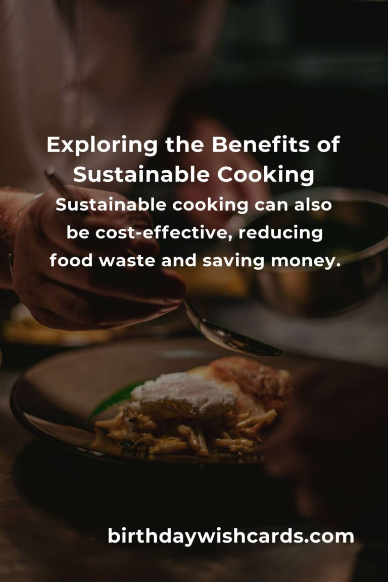 Unlocking the Hidden Benefits of Sustainable Cooking