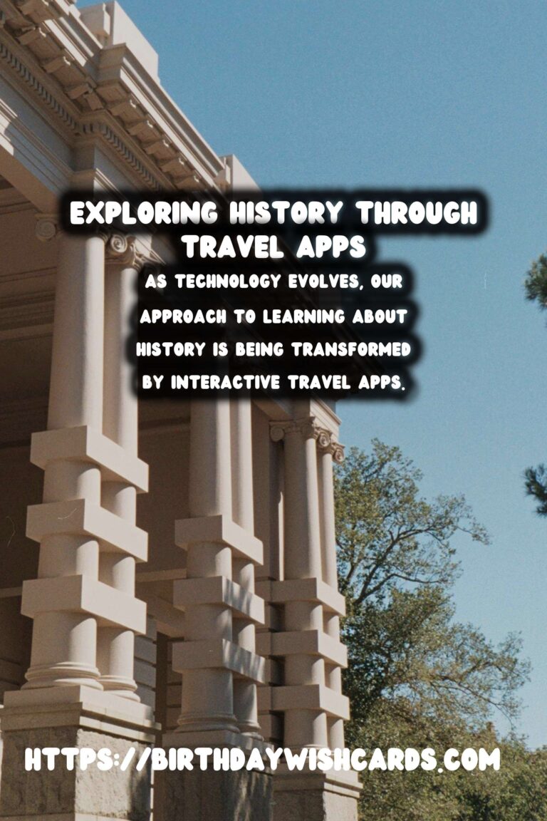 Unlocking the Past: Travel Apps for Historical Games and Quizzes