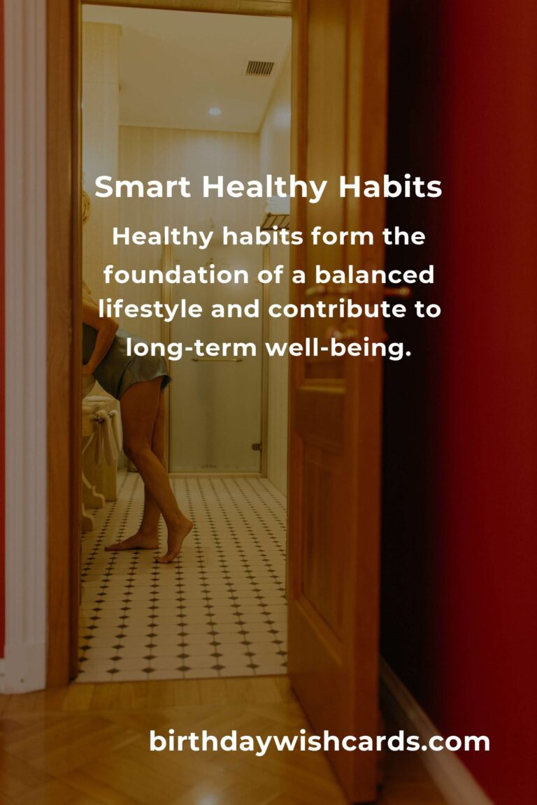 Unlocking the Power of Smart Healthy Habits for a Better Life