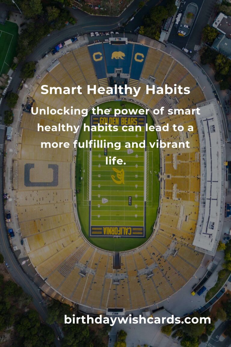 Unlocking the Power of Smart Healthy Habits for a Better Life