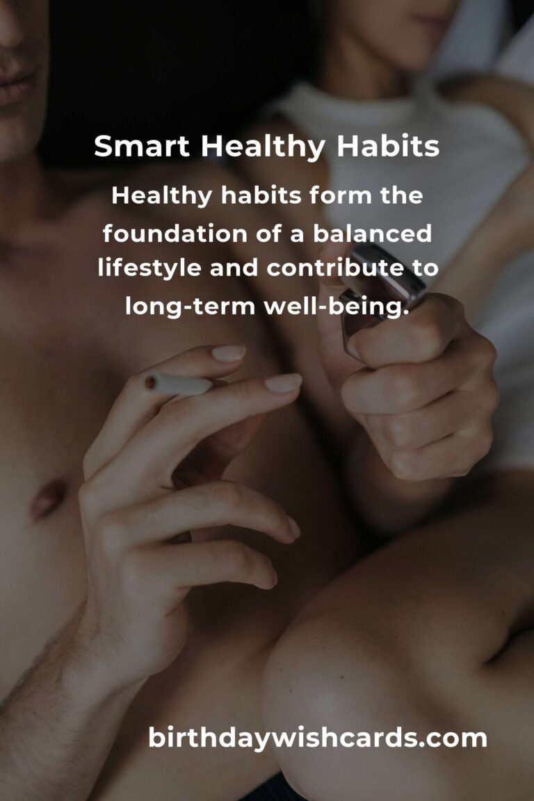 Unlocking the Power of Smart Healthy Habits for a Better Life