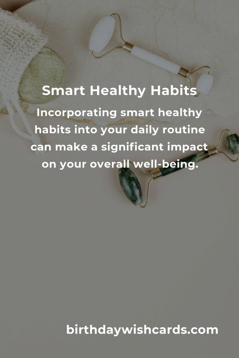Unlocking the Power of Smart Healthy Habits for a Better Life