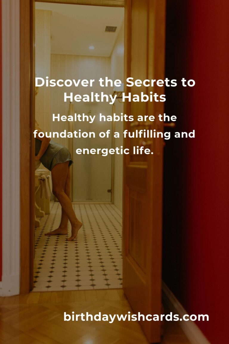 Unlocking the Secrets to Healthy Habits for a Vibrant Life