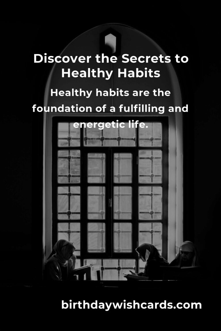 Unlocking the Secrets to Healthy Habits for a Vibrant Life