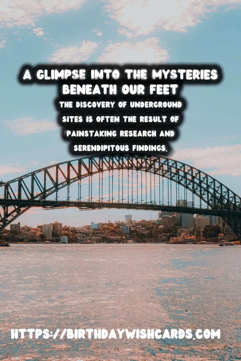 Unveiling the Mysteries: The Discovery and Preservation of Underground Historical Sites