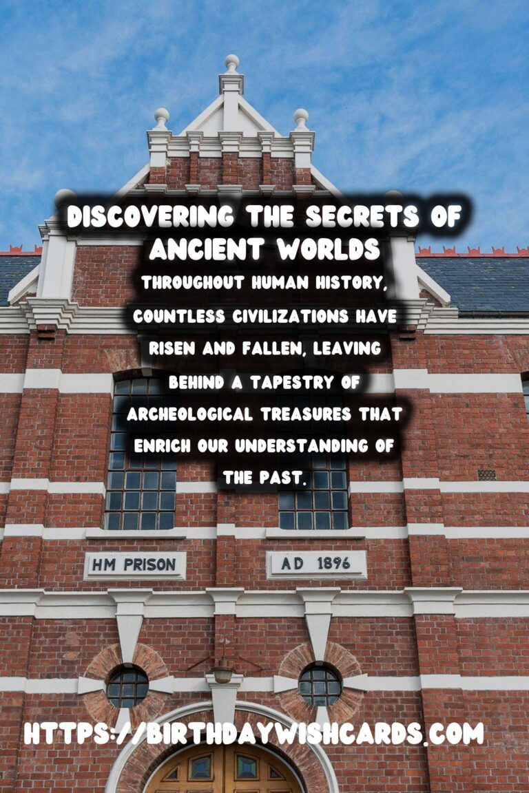Unveiling the Secrets of Underground Historical Sites: Their Archaeological Significance