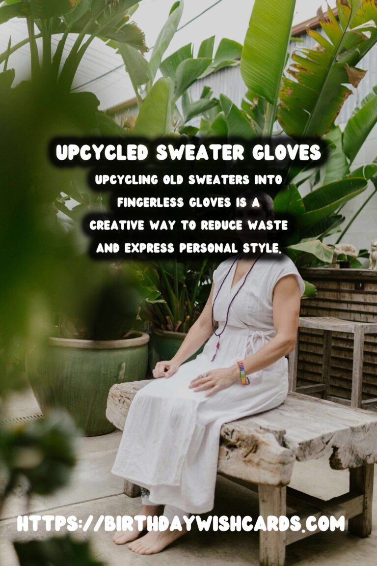 Upcycling Old Sweaters into Fingerless Gloves: A Creative Guide