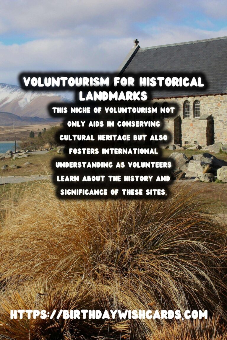 Voluntourism: Restoring Historical Landmarks Through Passionate Travel